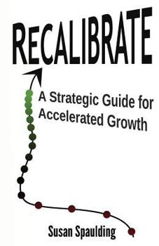 Paperback Recalibrate: A Strategic Guide for Accelerated Growth Book