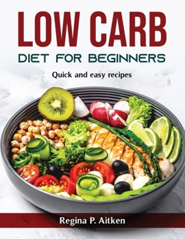 Paperback Low Carb Diet for Beginners: Quick and easy recipes Book