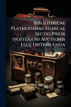 Paperback Bibliothecae Platnerianae Medicae Sectio Prior (posterior) Auctionis Lege Distribuenda Book