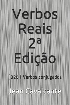 Paperback Verbos Reais e Conjugações 2a Edição: (326) Verbos conjugados [Portuguese] Book