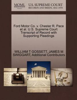 Paperback Ford Motor Co. V. Chester R. Pace et al. U.S. Supreme Court Transcript of Record with Supporting Pleadings Book