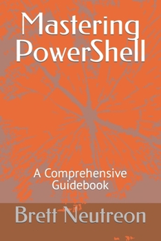 Mastering PowerShell: A Comprehensive Guidebook