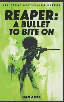 REAPER: A BULLET TO BITE ON (The REAPER Thrillers)