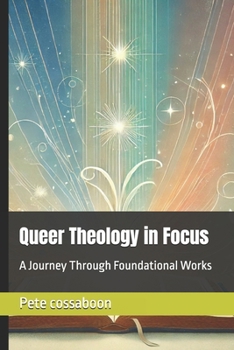 Queer Theology in Focus: A Journey Through Foundational Works