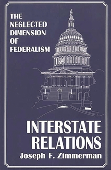 Paperback Interstate Relations: The Neglected Dimension of Federalism Book