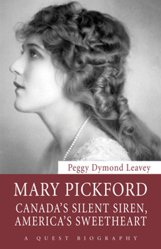 Paperback Mary Pickford: Canada's Silent Siren, America's Sweetheart Book