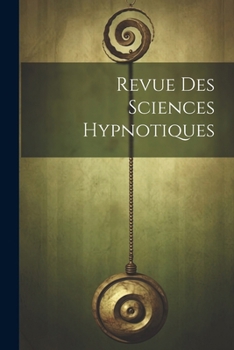 Paperback Revue Des Sciences Hypnotiques [French] Book