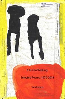 Paperback A Kind of Making: Selected Poems, 1979-2018 Book