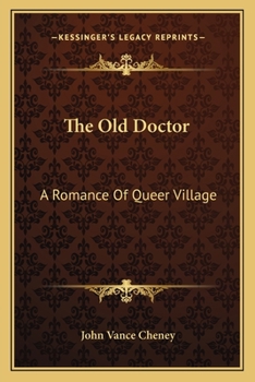 Paperback The Old Doctor: A Romance Of Queer Village Book