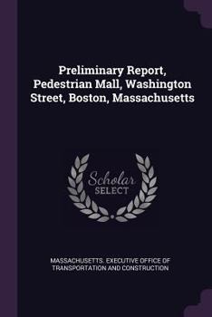 Paperback Preliminary Report, Pedestrian Mall, Washington Street, Boston, Massachusetts Book