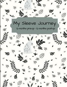 Paperback My Sleeve Journey: Tracking from 6 months pre-op to 6 months post-op Book