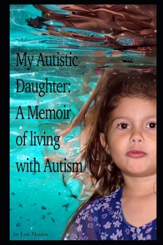 Paperback My Autistic Daughter: A Memoir of living with Autism Book