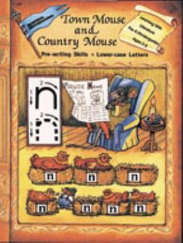 Paperback Learning with Literature: Town Mouse and Country Mouse, Pre-Writing Skills and Lower-Case Letters, Grade Pre-K/Kindergarten Book