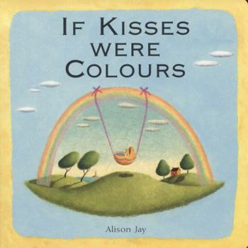 Hardcover If Kisses Were Colours Book