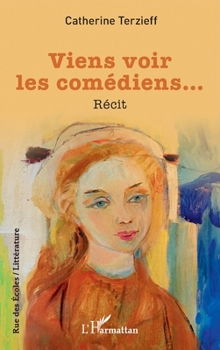 Viens voir les comédiens… (Rue Des Écoles) (French Edition)