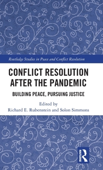 Hardcover Conflict Resolution after the Pandemic: Building Peace, Pursuing Justice Book