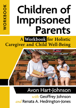 Paperback Children of Imprisoned Parents: A Workbook for Holistic Caregiver and Child Well-Being Book