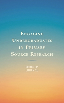 Paperback Engaging Undergraduates in Primary Source Research Book