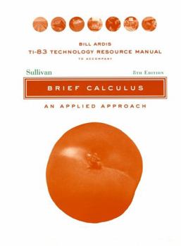 Paperback Ti-83 Technology Resource Manual to Accomnpany Brief Calculus: An Applied Approach, 8e Book