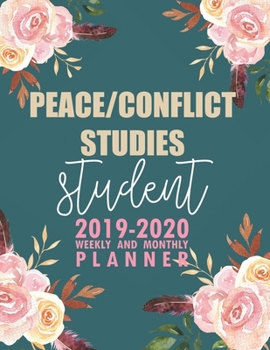 Peace/Conflict Studies Student: 2019-2020 Weekly and Monthly Planner Academic Year with Class Timetable Exam Assignment Schedule Record School College University