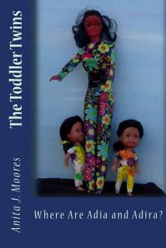 Paperback The Toddler Twins: Where Are Adia and Adira? Book