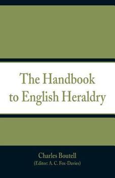 Paperback The Handbook to English Heraldry Book