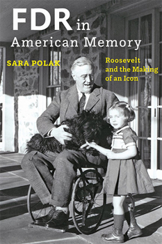 Hardcover FDR in American Memory: Roosevelt and the Making of an Icon Book