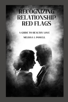 Paperback Recognizing Relationship Red Flags: A Guide to Healthy Love Book