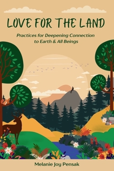 Paperback Love for the Land: Practices for Deepening Connection to Earth & All Beings Book