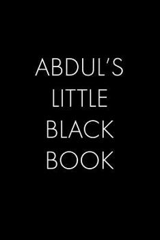 Paperback Abdul's Little Black Book: The Perfect Dating Companion for a Handsome Man Named Abdul. A secret place for names, phone numbers, and addresses. Book