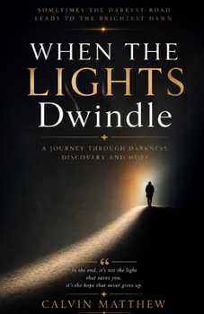 Paperback When the Light Dwindle: A powerful story of Resilience, Hope, and Redemption Book