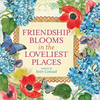 Hardcover Friendship Blooms in the Loveliest Places Book