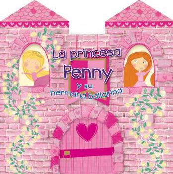Hardcover La Princesa Penny y Su Hermana Bailarina [Spanish] Book