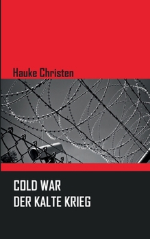 Cold War - Der Kalte Krieg: Ausgewählte Aufsätze (German Edition)