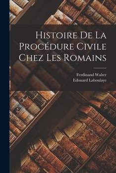 Paperback Histoire De La Procédure Civile Chez Les Romains [French] Book