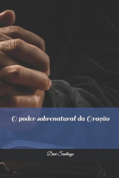 Paperback O poder sobrenatural da Oração [Portuguese] Book
