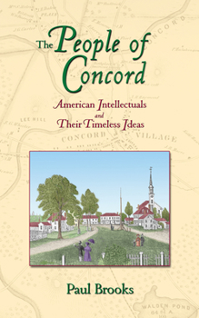 The People of Concord: American Intellectuals And Their Timeless Ideas