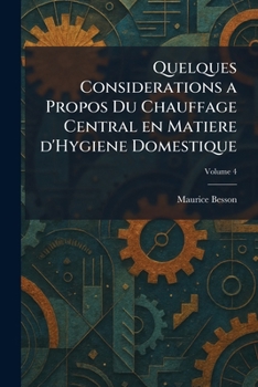 Paperback Quelques Considerations a Propos Du Chauffage Central en Matiere d'Hygiene Domestique [French] Book