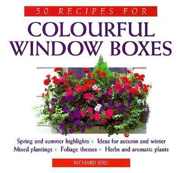 Paperback 50 Recipes for Colorful Windowboxes: Springs and Summer Highlights/Ideas for Autumn and Winter/Mixed Plantings/Foliage Themes/Herbs and Aromatic Plant Book