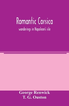 Paperback Romantic Corsica, wanderings in Napoleon's isle Book