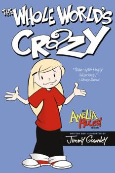 Amelia Rules! Volume 1: The Whole World's Crazy - Book #1 of the Amelia Rules!