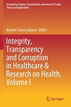 Paperback Integrity, Transparency and Corruption in Healthcare & Research on Health, Volume I Book