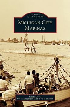 Michigan City Marinas (Images of America: Indiana) - Book  of the Images of America: Indiana
