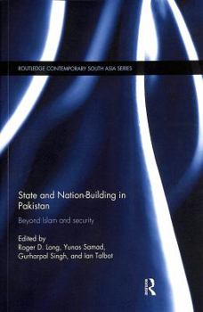 Paperback State and Nation-Building in Pakistan: Beyond Islam and Security Book