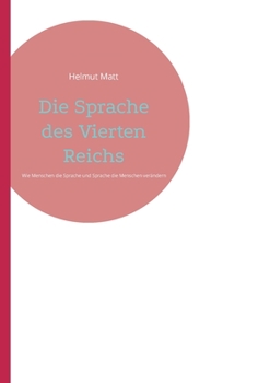 Paperback Die Sprache des Vierten Reichs: Wie Menschen die Sprache und Sprache die Menschen verändert [German] Book
