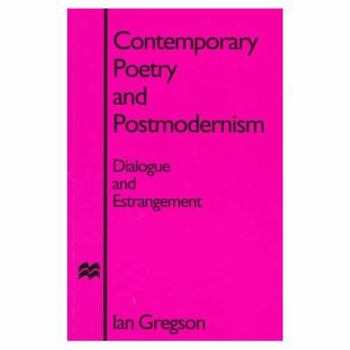 Paperback Contemporary British Poetry and Postmodernism: Dialogue and Estrangement Book