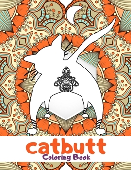 Paperback Catbutt Coloring Book: For Cat Lovers Book