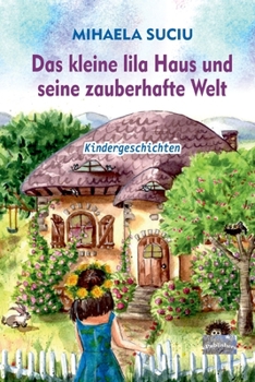 Paperback Das kleine lila Haus und seine zauberhafte Welt: Kindergeschichten [German] Book