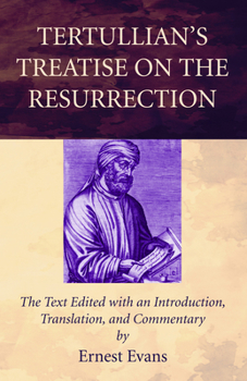 Hardcover Tertullian's Treatise on the Resurrection Book
