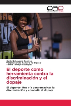 El deporte como herramienta contra la discriminación y el dopaje (Spanish Edition)